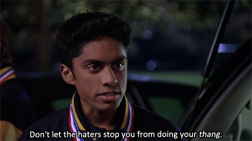 don't let the haters stop you from doing your thang 